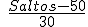 (Saltos - 50) / 30